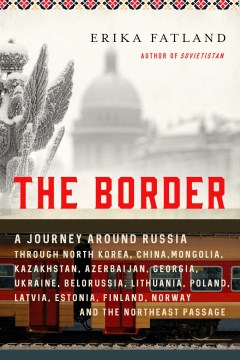 The Border: A Journey Around Russia