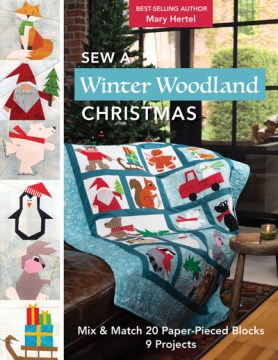 Sew a winter woodland christmas - mix & match 20 paper-pieced blocks, 9 projects