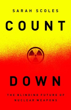 Countdown - the blinding future of nuclear weapons