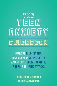 The Teen Anxiety Guidebook