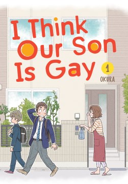 I think our son is gay. Vol. 1
