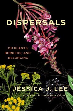 Dispersals - On Plants, Borders, and Belonging