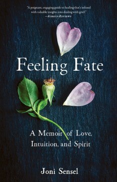 Feeling Fate - A Memoir of Love, Intuition, and Spirit