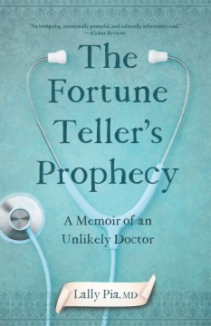The fortune teller's prophecy - a memoir of an unlikely doctor