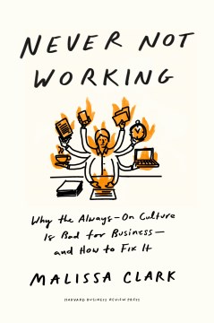 Never not working - why the always-on culture is bad for business, and how to fix it