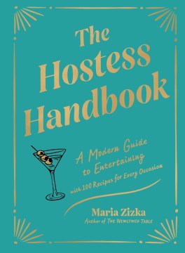The hostess handbook - a modern guide to entertaining