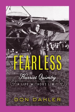 Fearless - Harriet Quimby; A Life Without Limit