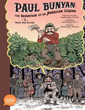 Paul Bunyan - the invention of an American legend