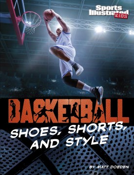 Basketball shoes, shorts, and style