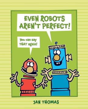 Even Robots Aren’t Perfect