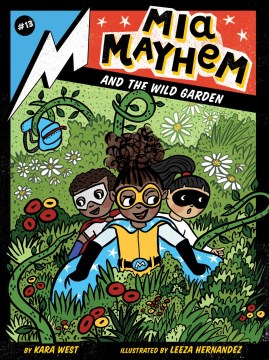 Mia Mayhem and the wild garden