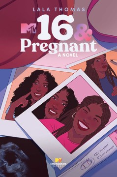 16 & pregnant - a novel