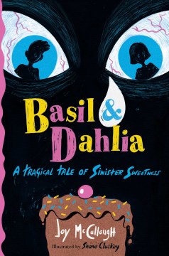 Basil & Dahlia - A Tragical Tale of Sinister Sweetness