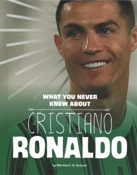 What you never knew about Cristiano Ronaldo