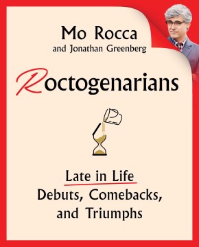 Roctogenarians - Late in Life Debuts, Comebacks, and Triumphs