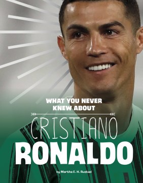 What you never knew about Cristiano Ronaldo