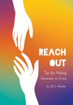 Reach Out: Tips for Helping Someone in Crisis