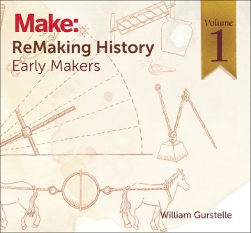 ReMaking History. Volume 1, Early Makers