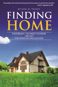 Finding Home: Everything You Need to Know—and Do—For Home Buying Success 
