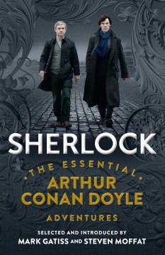 Sherlock : the essential Arthur Conan Doyle adventures.