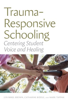 Trauma-Responsive Schooling - Centering Student Voice and Healing