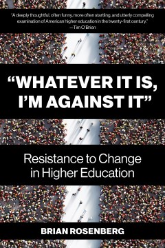 "Whatever It Is, I'm Against It"- Resistance to Change in Higher Education