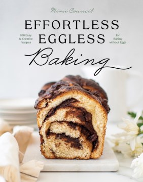 Effortless eggless baking - 100 easy & creative recipes for baking without eggs