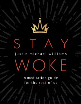 Stay woke : a meditation guide for the rest of us