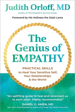 The genius of empathy - practical skills to heal your sensitive self, your relationships, & the world