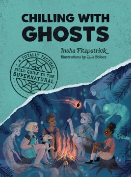 Chilling with ghosts - a totally factual field guide to the supernatural