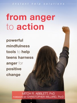 From-anger-to-action-:-powerful-mindfulness-tools-to-help-teens-harness-anger-for-positive-change