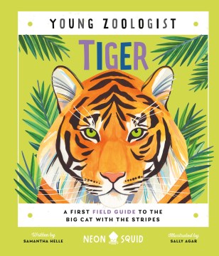 Tiger - A First Field Guide to the Big Cat With the Stripes