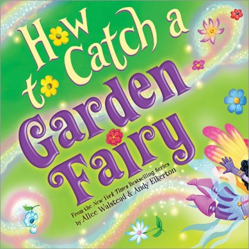 How to catch a garden fairy - a springtime adventure