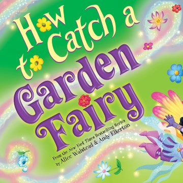 How to catch a garden fairy - a springtime adventure