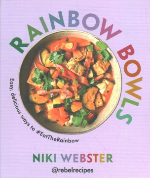 Rainbow Bowls - Easy, Delicious Ways to #eattherainbow