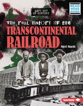 The real history of the transcontinental railroad