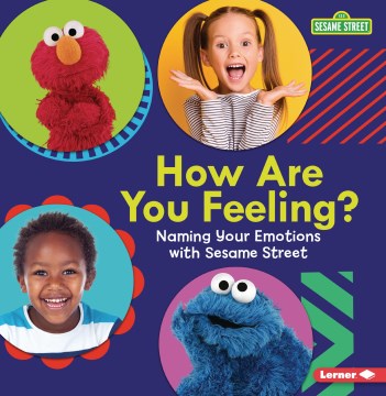 How are you feeling? - naming your emotions with Sesame Street