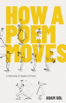 Cover image for `How a Poem Moves: A Field Guide for Readers Afraid of Poetry`