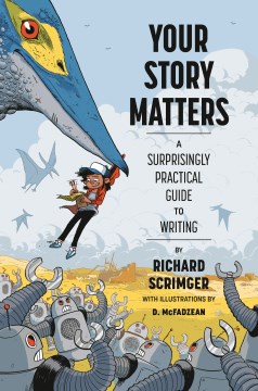 Your Story Matters - A Surprisingly Practical Guide to Writing