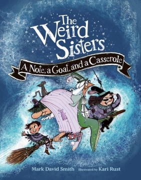 The weird sisters - a note, a goat, and a casserole