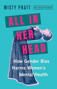 All in Her Head - How Gender Bias Harms Women's Mental Health