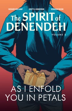The spirit of Denendeh. Volume 2, As I enfold you in petals