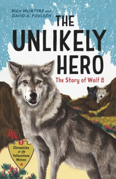 The Unlikely Hero - The Story of Wolf 8- a Young Readers' Edition