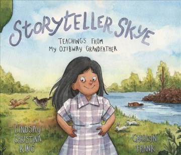 Storyteller Skye - teachings from my Ojibway grandfather