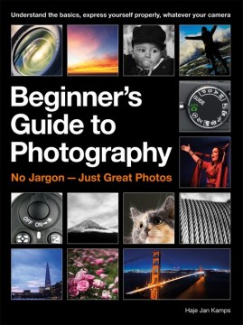 Beginner's guide to photography : no jargon--just great photos 