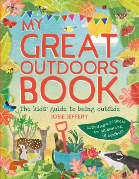 My Great Outdoors Book: The Kids Guide to Being Outside