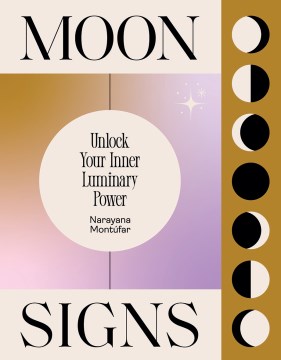 Moon signs - unlock your inner luminary power
