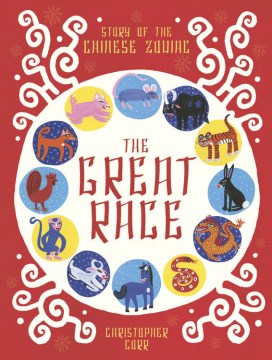 The great race : story of the Chinese zodiac