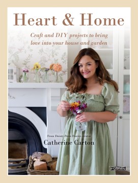 Heart & home - craft and diy projects to bring love into your home and garden.  From the creator of Dainty Dress Diaries