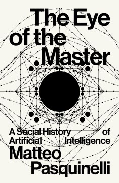 The eye of the master - a social history of artificial intelligence